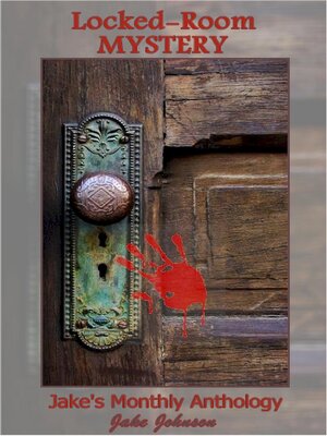cover image of Jake's Monthly- Locked-Room Mystery Anthology